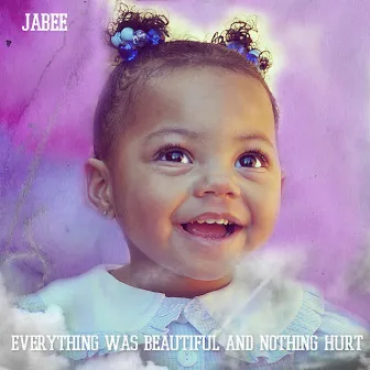 Everything Was Beautiful and Nothing Hurt by Jabee