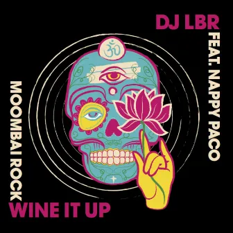 Wine It Up (Moombai Rock) by DJ LBR