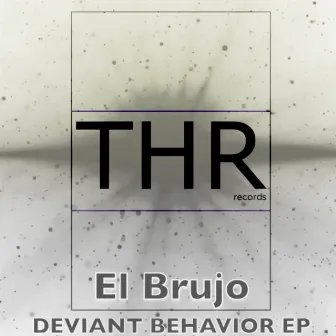 Deviant Behavior by El Brujo