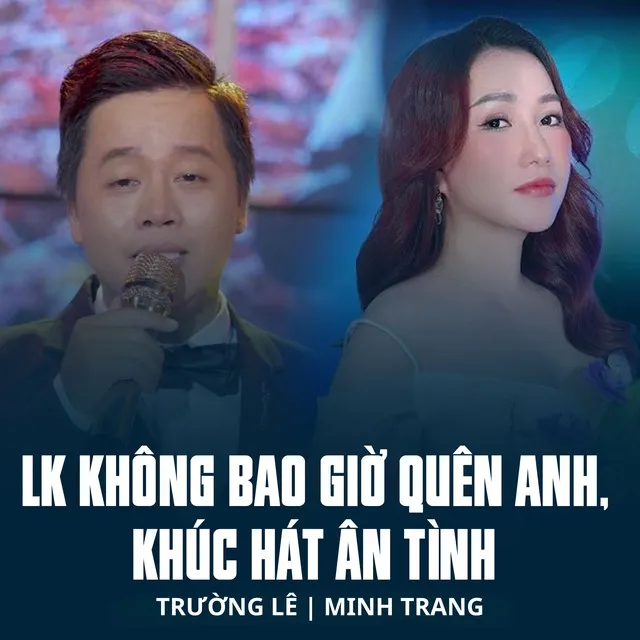 LK Không Bao Giờ Quên Anh, Khúc Hát Ân Tình