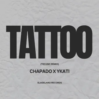 Tattoo (Techno Remix) by Chapado