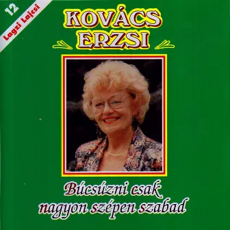 Lagzi Lajcsi 15. - Búcsúzni csak nagyon szépen szabad by Erzsi Kovacs