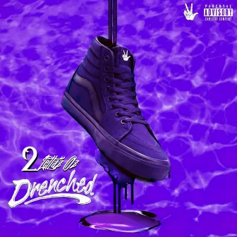 Drenched by 2LETTAZ OZ