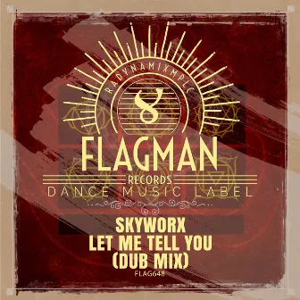 Let Me Tell You by Skyworx