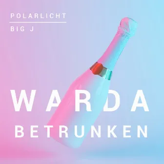 Warda betrunken by Polarlicht