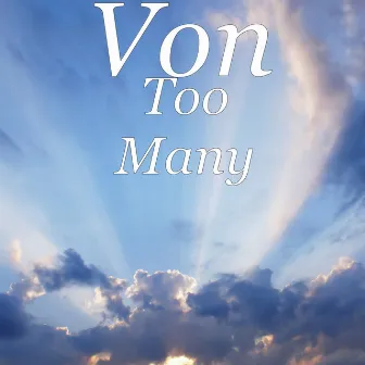 Too Many by Von