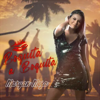 Boquita a Boquita by Maryan Meza