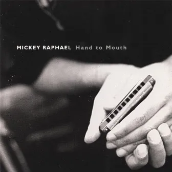 Hand To Mouth by Mickey Raphael