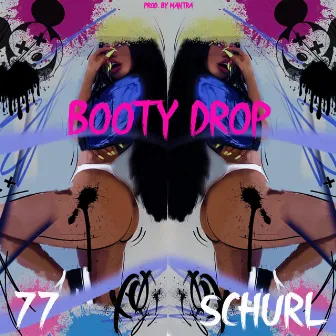 Booty Drop by 77