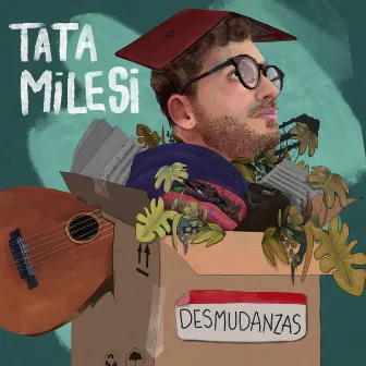 Desmudanzas by Tata Milesi