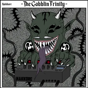 The Gobblin Trinity by Nakkore