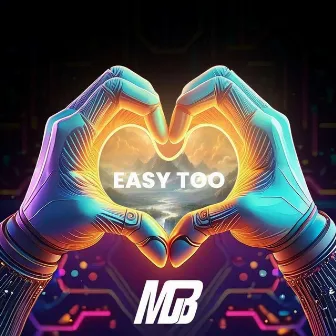 Easy Too Love by MGB