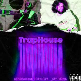 TrapHouse by RushMobb Boy Boy