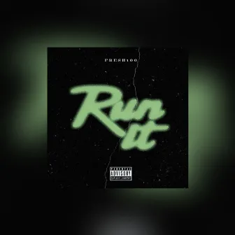 Run It by Fresh 100