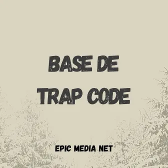 Base De Trap Code by Epic Media Net