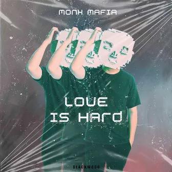 Love is Hard by Monk Mafia