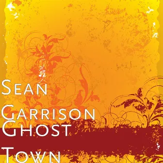 Ghost Town by Sean Garrison