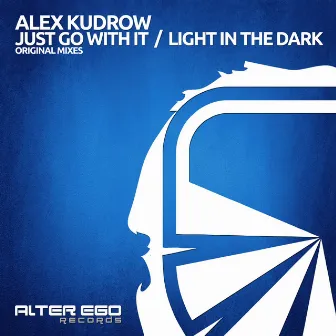 Just Go With It / Light In The Dark by Alex Kudrow