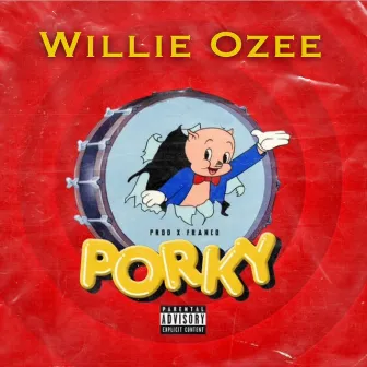 Porky by Willie Ozee