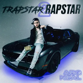 Trapstar 2 Rapstar by ABG Neal