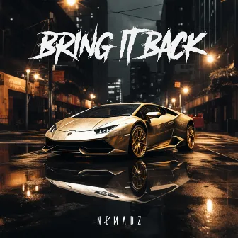 Bring it Back by NØMADZ