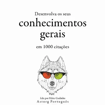 Desenvolva seu conhecimento geral em 1000 citações (Recolha as melhores citações) by Confucius