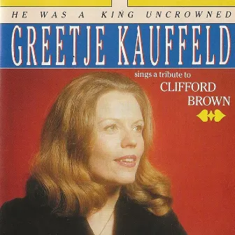 Sings a Tribute to Clifford Brown by Greetje Kauffeld