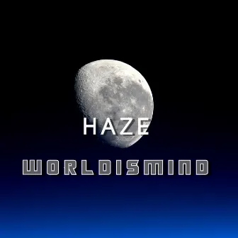 WorldIsMind by HAZE