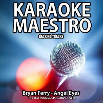 Angel Eyes (Karaoke Version) (Originally Performed By Bryan Ferry) by Tommy Melody