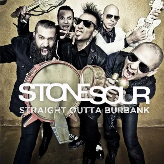 Straight Outta Burbank by Stone Sour