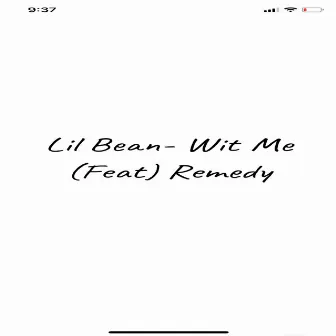 Wit Me by Lil Bean