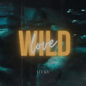 Wild Love by Lucky