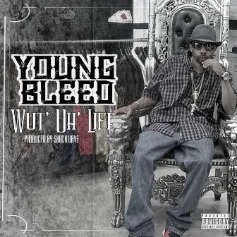 Wut' Uh' Life by Young Bleed