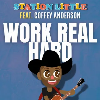 Work Real Hard by Station Little