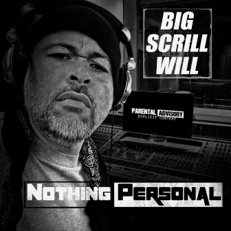 Nothing Personal by Big Scrill Will