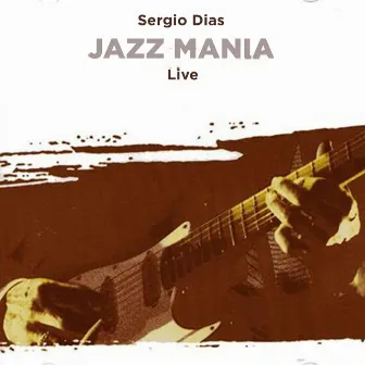 Jazz Mania (Live) by Sergio Dias