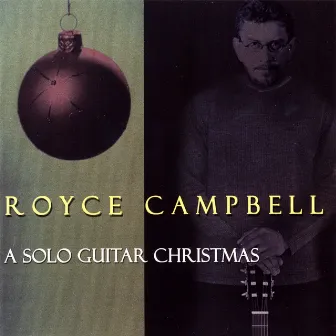 A Solo Guitar Christmas by Royce Campbell