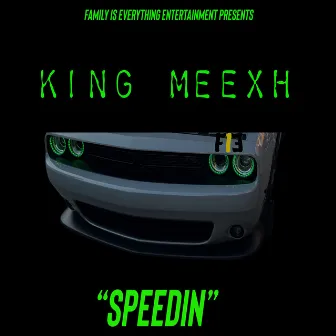 Speedin by King Meexh