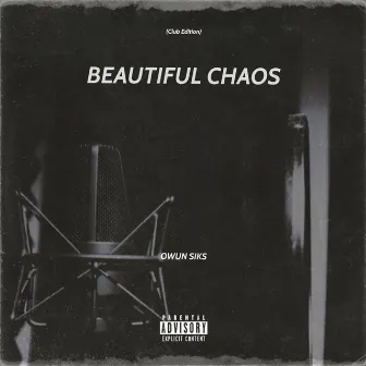 Beautiful Chaos (Club Edition) by Owun Siks