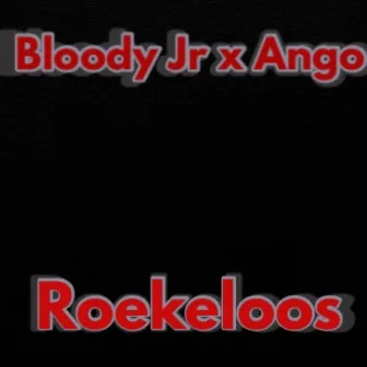 Roekeloos by Bloody Jr