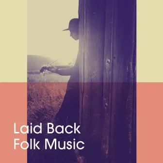 Laid Back Folk Music by Unknown Artist