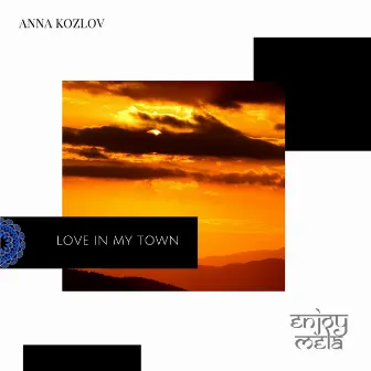 Love In My Town by Anna Kozlov