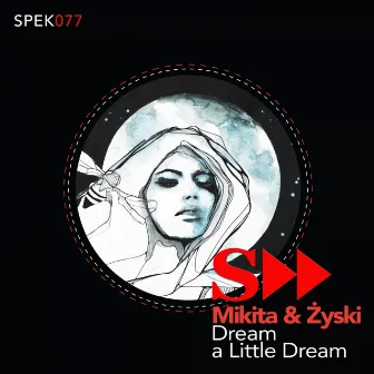 Dream a Little Dream by Zyski