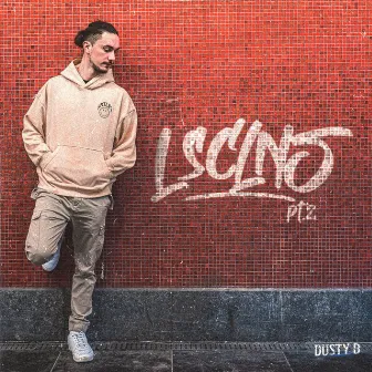 LSCLNS, Pt. 2 by Dusty D