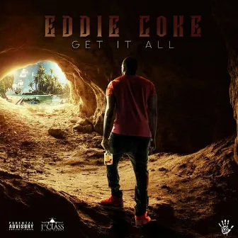 Get It All by Eddie Coke