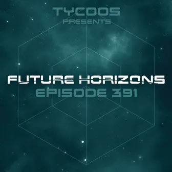 Future Horizons 391 by Tycoos Future Horizons Radio