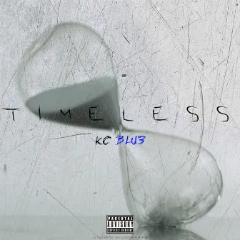 TIMELESS by KC BLU3