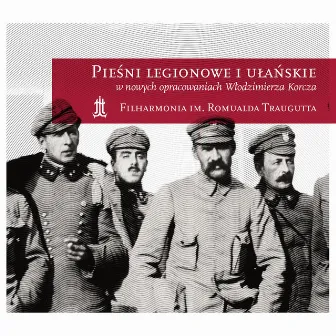 Pieśni legionowe i ułańskie by Filharmonia im. Romualda Traugutta