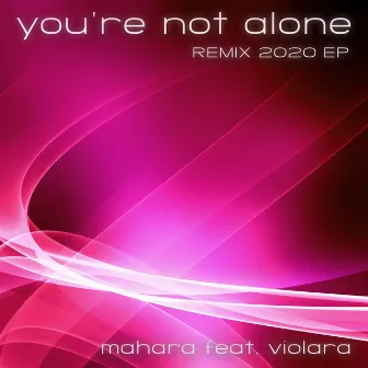 You're Not Alone by Mahara