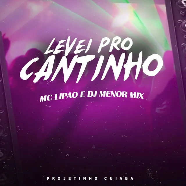 Levei pro Cantinho